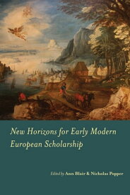 New Horizons for Early Modern European Scholarship【電子書籍】