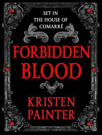 Forbidden Blood【電子書籍】[ Kristen Painter ]