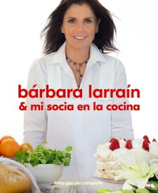 B?rbara Larra?n & mi socia en la cocina【電子書籍】[ B?rbara Larra?n ]