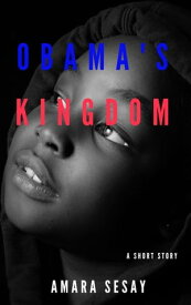 Obama's Kingdom【電子書籍】[ Amara Sesay ]