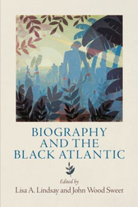 Biography and the Black Atlantic 