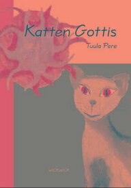 Katten Gottis【電子書籍】[ Tuula Pere ]
