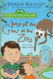 Meet the Crew at the Zoo【電子書籍】[ Patricia Reilly Giff ]