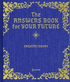 The Answers Book for Your Future【電子書籍】[ クレッセントナオミ ]