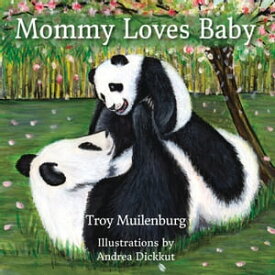 Mommy Loves Baby【電子書籍】[ Troy Muilenburg ]