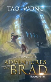 Adventures on Brad Books 4 - 6: A LitRPG Boxset【電子書籍】[ Tao Wong ]