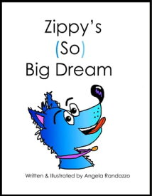 Zippy's (So) Big Dream【電子書籍】[ Angela Randazzo ]