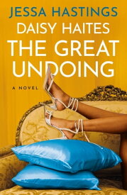 Daisy Haites: The Great Undoing【電子書籍】[ Jessa Hastings ]