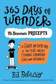 365 Days of Wonder: Mr. Browne's Precepts【電子書籍】[ R. J. Palacio ]