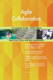 Agile Collaboration A Complete Guide - 2020 Edition【電子書籍】[ Gerardus Blokdyk ]