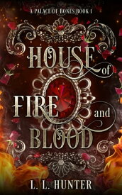 House of Fire and Blood【電子書籍】[ L.L Hunter ]