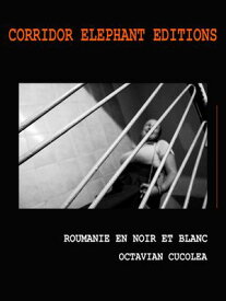 Roumanie en noir et blanc Photographies【電子書籍】[ Octavian Cucolea ]
