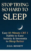 Stop Trying So Hard To Sleep
