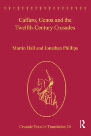 Caffaro, Genoa and the Twelfth-Century Crusades【電子書籍】[ Martin Hall ]