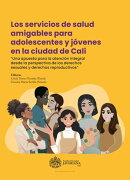 Los servicios de salud amigables para adolescentes y jóvenes en la ciudad de Cali