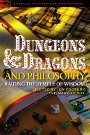 Dungeons and Dragons and Philosophy Raiding the Temple of Wisdom【電子書籍】
