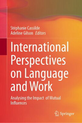 International Perspectives on Language and Work Analysing the Impact of Mutual Influences