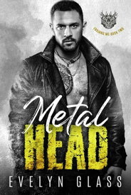 Metalhead (Book 2) Trojans MC, #2【電子書籍】[ Evelyn Glass ]