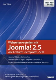 Webseiten erstellen mit Joomla! 2.5 Alle Features, Templates, SEO【電子書籍】[ Axel T?ting ]