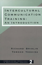 Intercultural Communication Training An Introduction【電子書籍】[ Tomoko Yoshida ]
