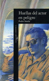 Huellas del actor en peligro【電子書籍】[ Pedro Sorela ]