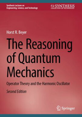 The Reasoning of Quantum Mechanics Operator Theory and the Harmonic Oscillator