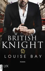 British Knight【電子書籍】[ Louise Bay ]