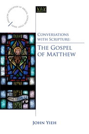 Conversations with Scripture: The Gospel of Matthew The Gospel of Matthew【電子書籍】[ John Yieh ]