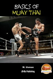 Basics of Muay Thai【電子書籍】[ M. Usman ]