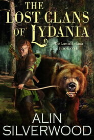 The Lost Clans of Lydania【電子書籍】[ Alin Silverwood ]