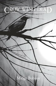 Crow Wing Dead【電子書籍】[ Midge Bubany ]
