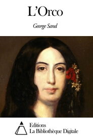 L’Orco【電子書籍】[ George Sand ]