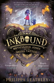 Inkbound Meticulous Jones and the Skull Tattoo【電子書籍】[ Philippa Leathley ]