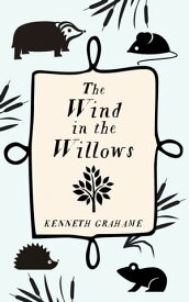 The Wind In The Willows【電子書籍】[ Kenneth Grahame ]