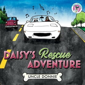 Daisy's Rescue Adventure【電子書籍】[ Uncle Donnie ]