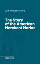 The Story of the American Merchant Marine