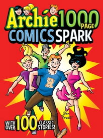 Archie 1000 Page Comics Spark【電子書籍】[ Archie Superstars ]