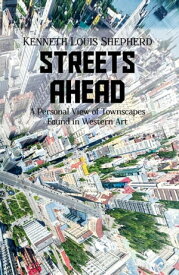 Streets Ahead【電子書籍】[ Kenneth Louis Shepherd ]