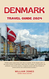 Denmark Travel Guide 2024【電子書籍】[ William Jones ]