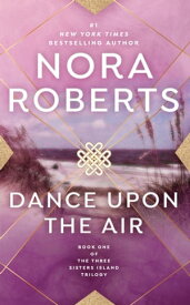Dance Upon the Air【電子書籍】[ Nora Roberts ]