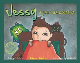 Jessy a peur des monstres【電子書籍】[ Julie Cyr ]