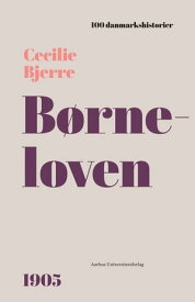 B?rneloven 1905【電子書籍】[ Cecilie Bjerre ]
