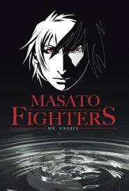 Masato Fighters【電子書籍】[ Mr. Unsafe ]