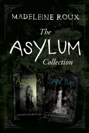 The Asylum Two-Book Collection Asylum, Sanctum【電子書籍】[ Madeleine Roux ]