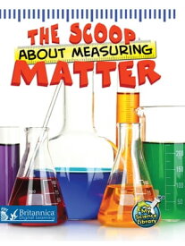 The Scoop About Measuring Matter【電子書籍】[ Tracy Nelson Maurer ]