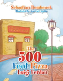 The 500 Foot Pizza of Luigi Ferdan【電子書籍】[ Sebastian Bembenek ]