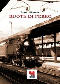 Ruote di ferro【電子書籍】[ Bruno Giannoni ]