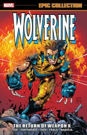 Wolverine Epic Collection The Return Of Weapon X【電子書籍】[ Frank Tieri ]