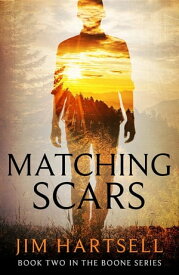Matching Scars Book Two in the Boone Series【電子書籍】[ Jim Hartsell ]