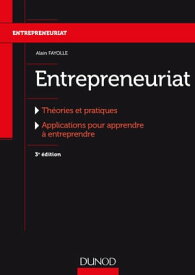 Entrepreneuriat - 3e ?d. Th?ories et pratiques, Applications pour apprendre ? entreprendre【電子書籍】[ Alain Fayolle ]